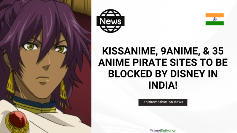 KissAnime 9Anime 35 Anime Pirate Sites To Be BLOCKED By Disney In India | https://animemotivation.com/japanese-platform-anime-artists-fantia-censored-visa-mastercard/