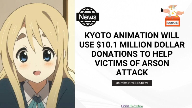 Kyoto Animation Will Use $10.1 Million Dollar Donations To Help Victims Of Arson Attack