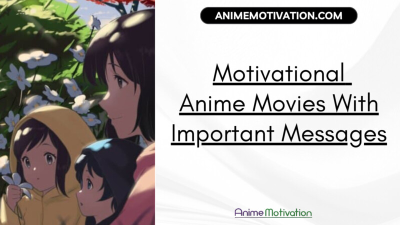 Motivational Anime Movies With Important Messages