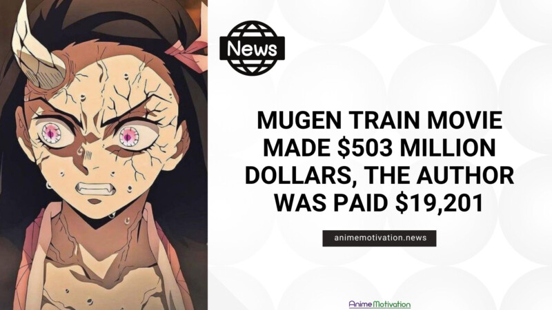 Mugen Train Movie Made $503 Million Dollars, The Author Was Paid $19,201