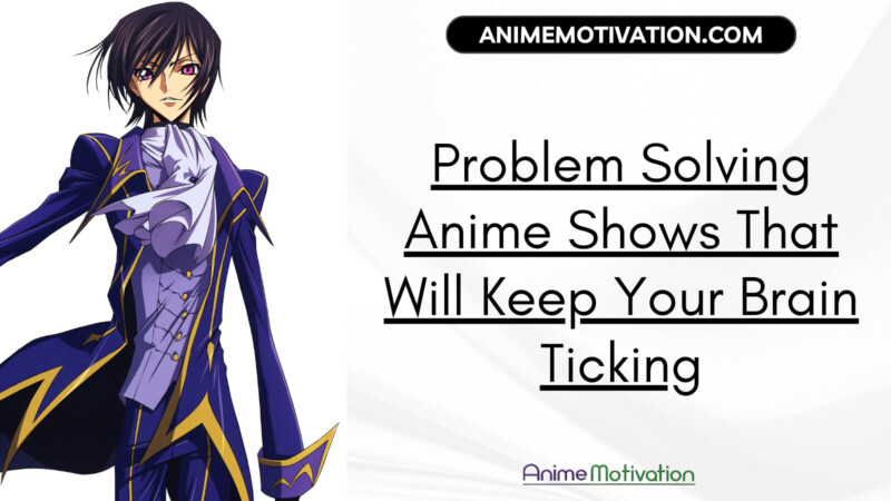 17+ Problem Solving Anime Shows That Will Keep Your Brain Ticking