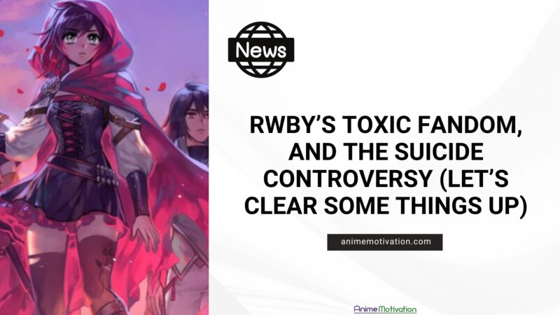 RWBY's Toxic Fandom, And The Suicide Controversy (Let's Clear Some Things Up)