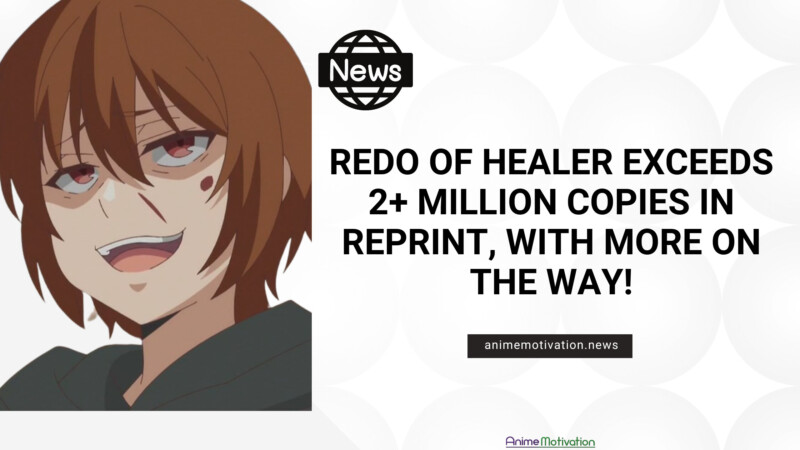 Redo Of Healer Exceeds 2+ Million Copies In Reprint, With More On The Way!