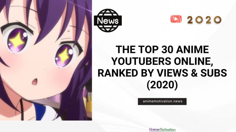 The TOP 30 Anime YouTubers Online Ranked By Views Subs 2020