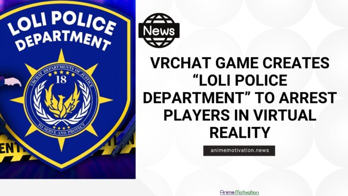 VRChat Game Creates "Loli Police Department" To Arrest Players In Virtual Reality