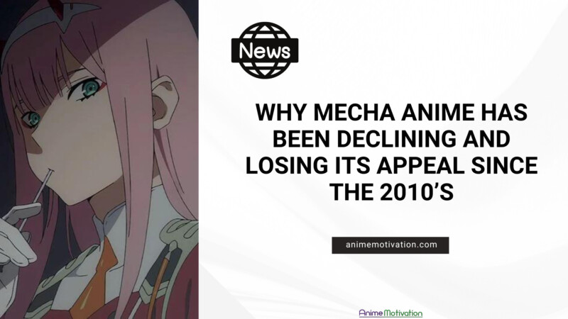 Why Mecha Anime Has Been DECLINING And Losing Its Appeal Since The 2010s | https://animemotivation.com/how-anime-has-evolved/