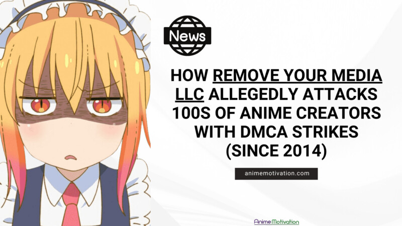 How Remove Your Media LLC Allegedly Attacks 100s Of Anime Creators With DMCA Strikes on Behalf of Companies Like VIZ Media | https://animemotivation.com/remove-your-media-llc-targets-anime-creators-with-dmca-takedowns-copyright/