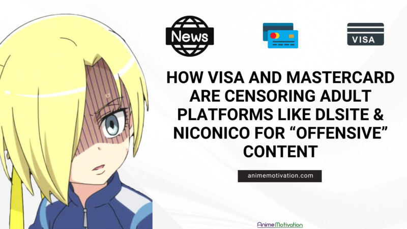 How Visa And Mastercard Are Censoring Adult Platforms Like DLSite Through Peer Pressure | https://animemotivation.com/remove-your-media-llc-targets-anime-creators-with-dmca-takedowns-copyright/