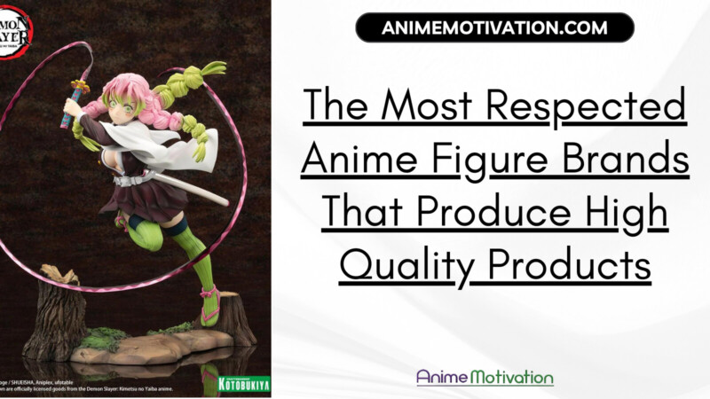 Most Respected Anime Figure Brands That Produce High Quality Products | https://animemotivation.com/anime-teacher-characters/