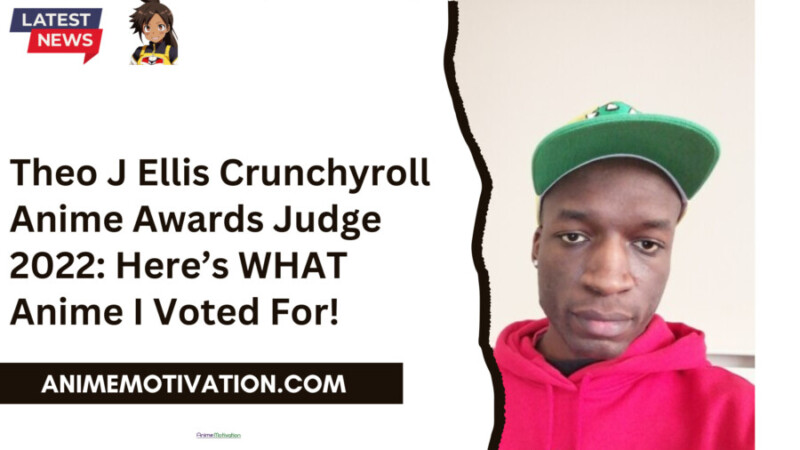 Theo J Ellis Crunchyroll Anime Awards Judge 2022: Here's WHAT Anime I Voted For!