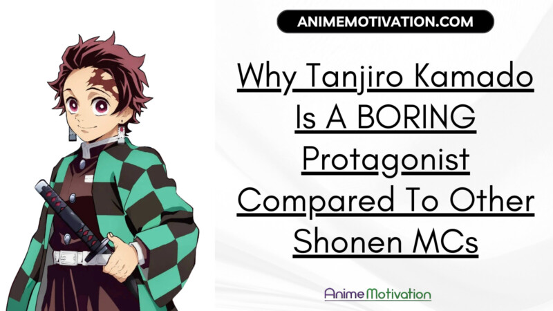 Why Tanjiro Kamado Is A BORING Protagonist And One Of The Worst Shonen MCs | https://animemotivation.com/