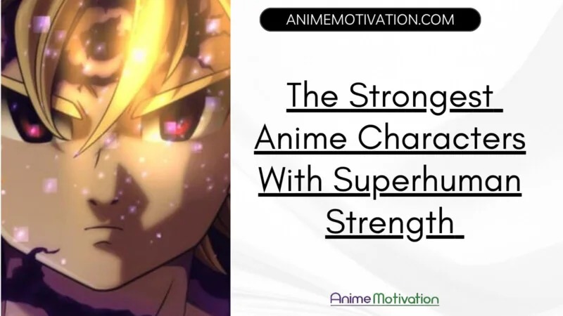 50 Anime Characters With Superhuman Strength (Recommended)