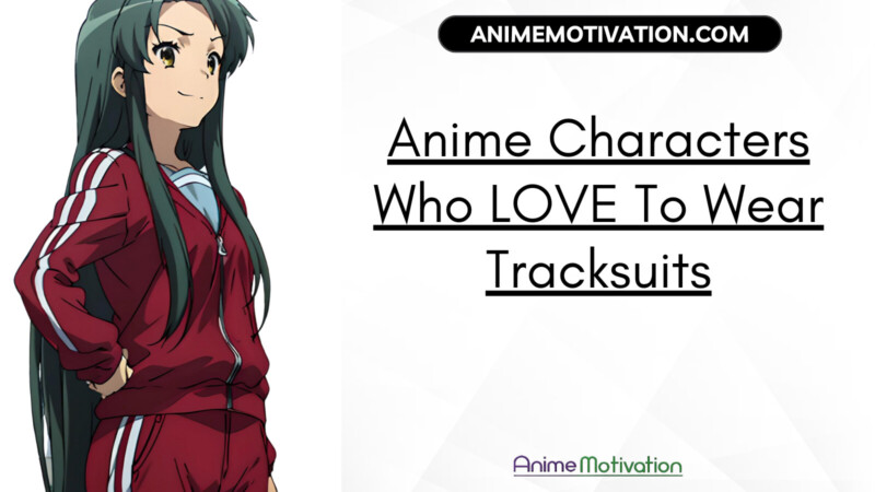 Anime Characters Who LOVE To Wear Tracksuits | https://animemotivation.com/japanese-anime-characters/