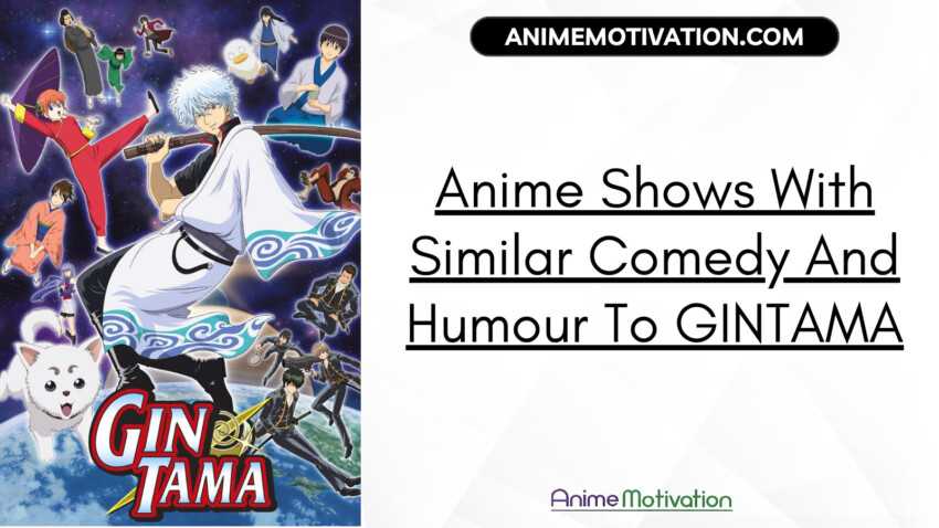 Anime Shows With Similar Comedy And Humour To GINTAMA | https://animemotivation.com/senpai/