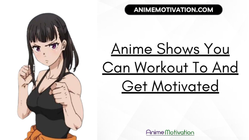 Anime Shows You Can Workout To And Get Motivated | https://animemotivation.com/workout-anime-show/