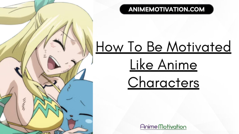 How To Be Motivated Like Anime Characters | https://animemotivation.com/why-anime-has-educational-value/