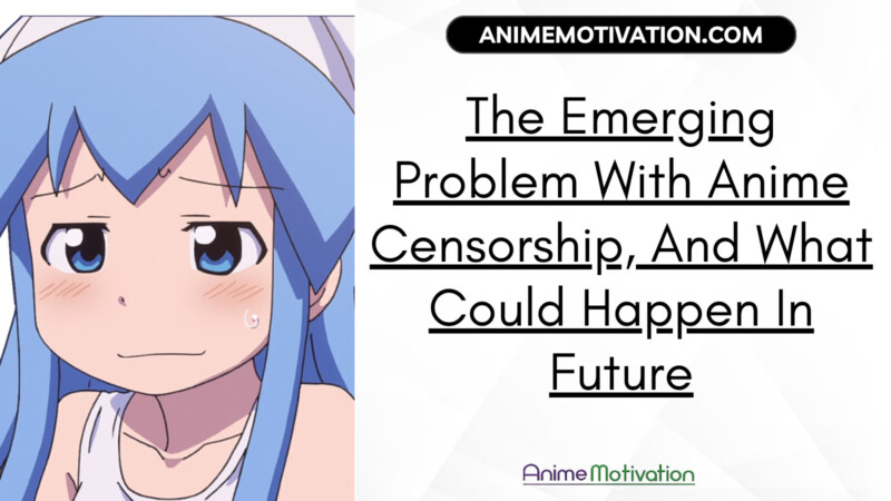 The Emerging Problem With Anime Censorship And What Could Happen In Future | https://animemotivation.com/beautiful-manga-panels/
