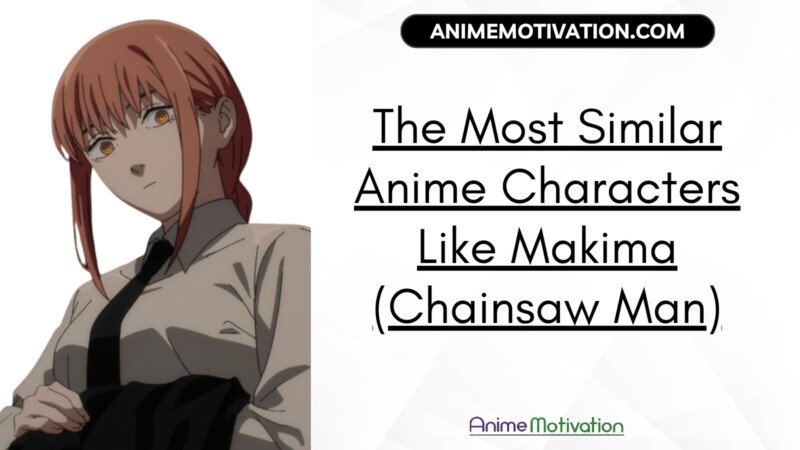 The Most Similar Anime Characters Like Makima (chainsaw Man)