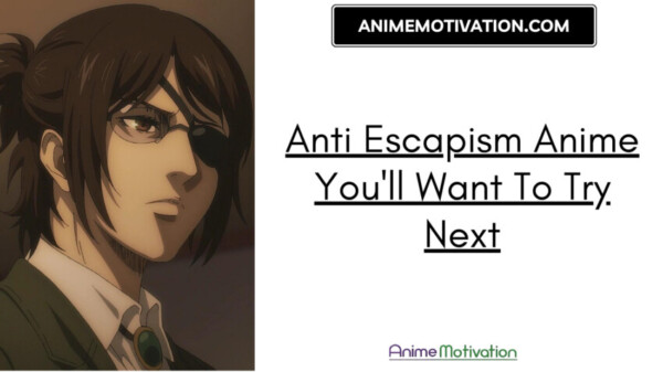 Anti Escapism Anime You'll Want To Try Next