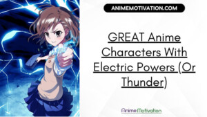 Great Anime Characters With Electric Powers (or Thunder)