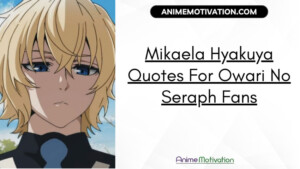 14+ Mikaela Hyakuya Quotes For Owari No Seraph Fans (WIT Studios)