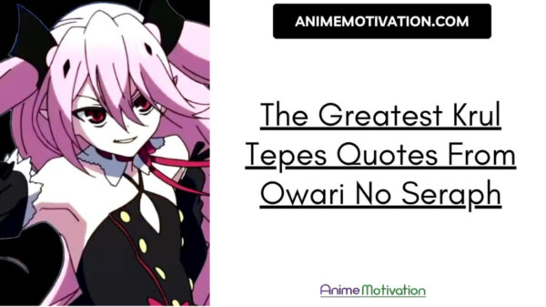 The Greatest Krul Tepes Quotes From Owari No Seraph 3