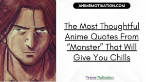 The Most Thoughtful Anime Quotes From “monster” That Will Give You Chills