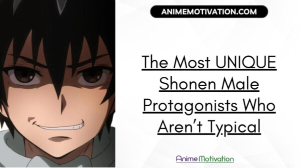 The Most UNIQUE Shonen Male Protagonists Who Arent Typical | https://animemotivation.com/webtoons-are-not-the-future-of-anime/