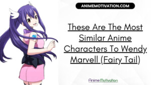 These Are The Most Similar Anime Characters To Wendy Marvell (Fairy Tail)