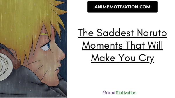 The Saddest Naruto Moments That Will Make You Cry