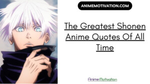 The Greatest Shonen Anime Quotes Of All Time