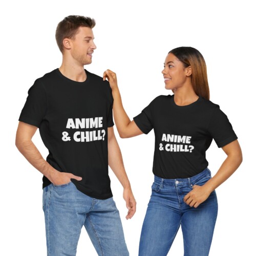 Unisex Jersey Short Sleeve t Shirt Anime & Chill Text Design