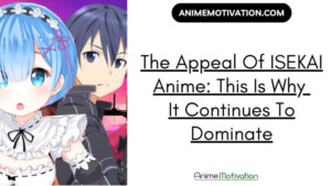 The Appeal Of ISEKAI Anime This Is Why It Continues To Dominate | https://animemotivation.com/senpai/