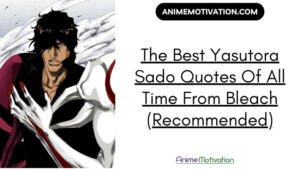 The Best Yasutora Sado Quotes Of All Time From Bleach Recommended | https://animemotivation.com/senpai/