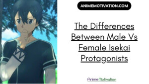 The Differences Between Male Vs Female Isekai Protagonists