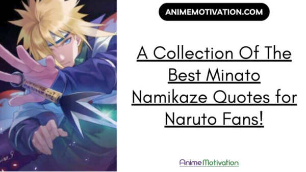 A Collection Of The Best Minato Namikaze Quotes for Naruto Fans