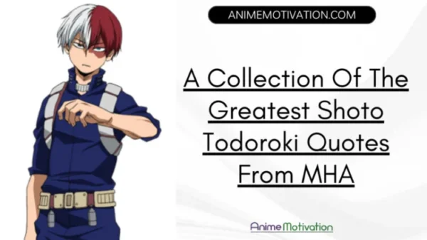 A Collection Of The Greatest Shoto Todoroki Quotes From MHA