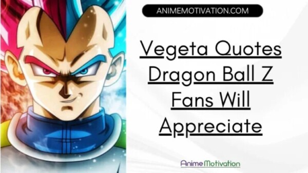 22+ Vegeta Quotes Dragon Ball Z Fans Will Appreciate